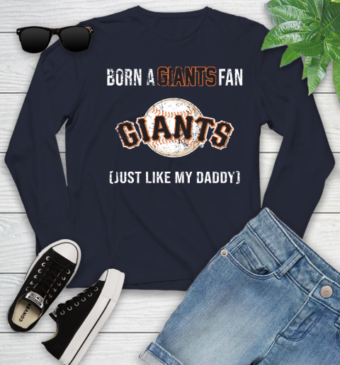 MLB Baseball San Francisco Giants Loyal Fan Just Like My Daddy Shirt Youth Long Sleeve 2