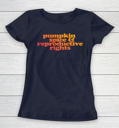 Pumpkin Spice and Reproductive Rights Women's T-Shirt 2