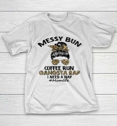 Messy Bun Coffee Run Gangsta Rap Mom Life Hair Leopard Print T-Shirt