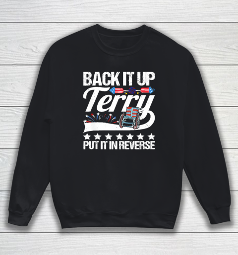 Back It up Terry Put It in Reverse 4th of July Independence Sweatshirt