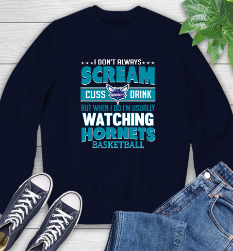 Charlotte Hornets NBA Basketball I Scream Cuss Drink When I'm Watching My Team Sweatshirt 2