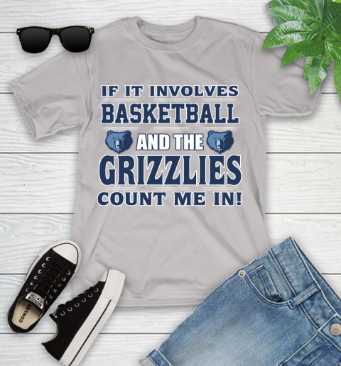 NBA If It Involves Basketball And Memphis Grizzlies Count Me In Sports Youth T-Shirt 12