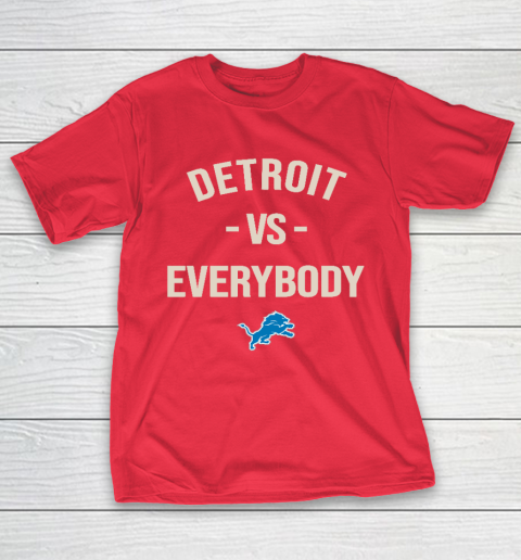 Detroit Lions Vs Everybody T-Shirt 9