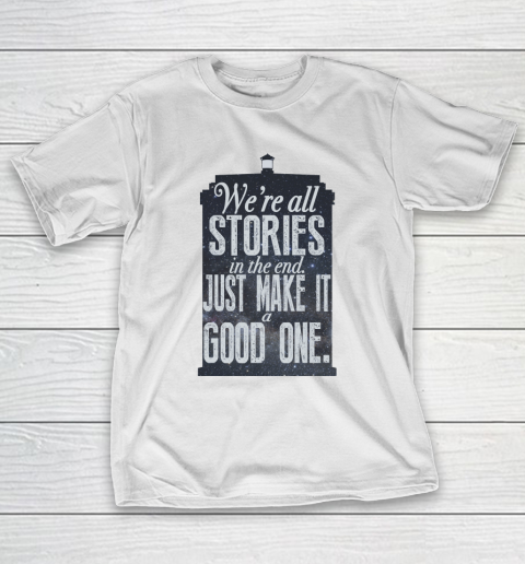 Doctor Who Shirt We're All Stories In The End T-Shirt