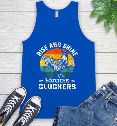 Rise And Shine Mother Cluckers Vintage Shirt 69