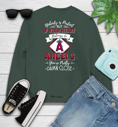 MLB Baseball Los Angeles Angels Nobody Is Perfect But If Your Heart Belongs To Angels You're Pretty Damn Close Shirt Sweatshirt 12