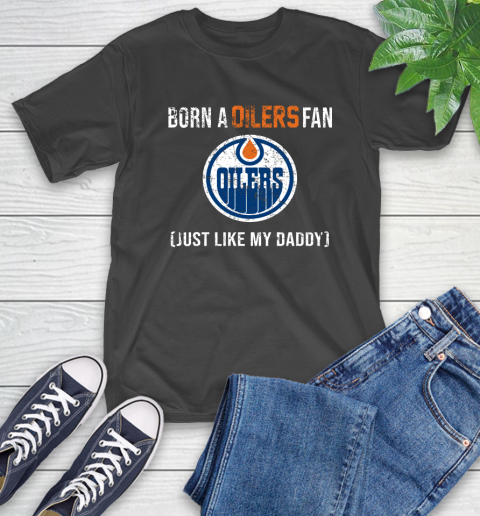 NHL Edmonton Oilers Hockey Loyal Fan Just Like My Daddy Shirt T-Shirt