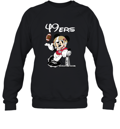 Mickey 49ers Taking The Super Bowl Trophy Football Sweatshirt