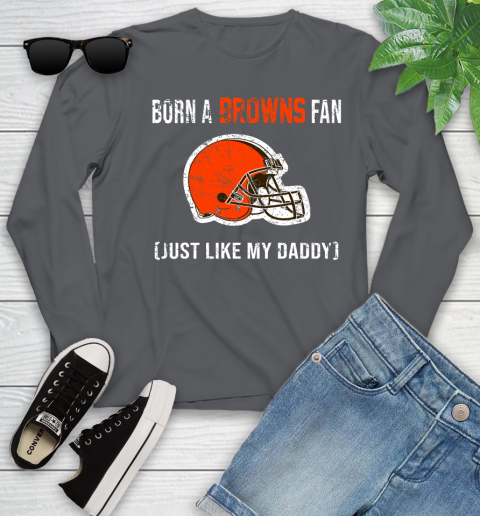 NFL Cleveland Browns Football Loyal Fan Just Like My Daddy Shirt Youth Long Sleeve 8