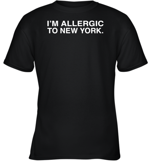 I Am Allergic To New York Youth T-Shirt
