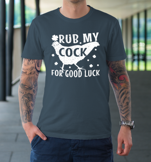 Rub My Cock For Good Luck T-Shirt 4