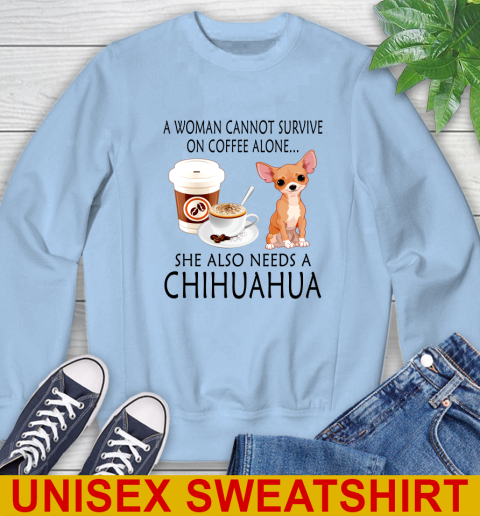 Women cannot survive on coffee alone she also need a cHIHUAHUA tshirt 30