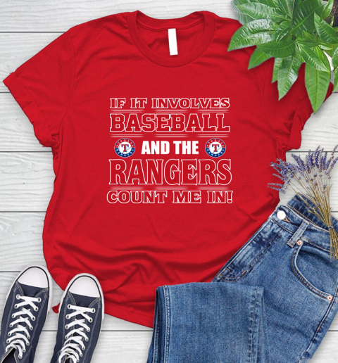 MLB If It Involves Baseball And Texas Rangers Count Me In Sports Women's T-Shirt 9