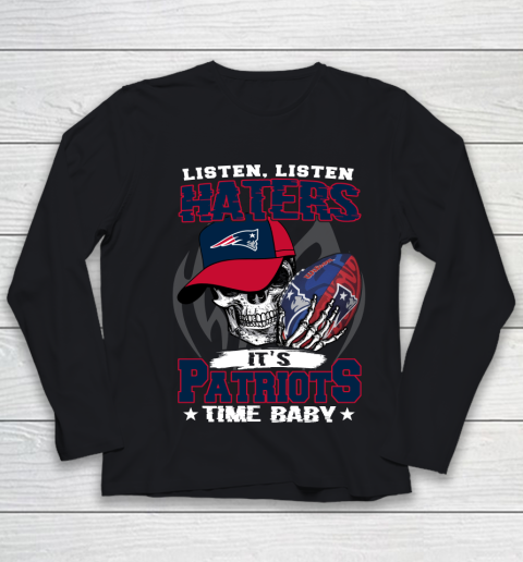 Listen Haters It is PATRIOTS Time Baby NFL Youth Long Sleeve
