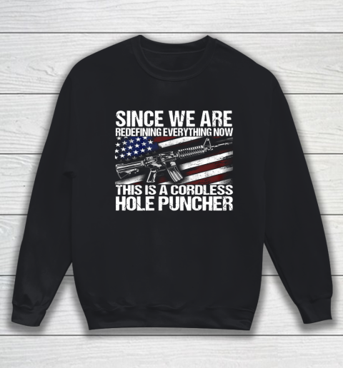 Veteran Shirt Since We Are Redefining Everything Flag Veteran Sweatshirt