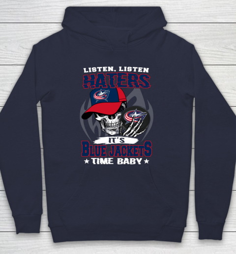 Listen Haters It is JACKETS Time Baby NHL Hoodie 2