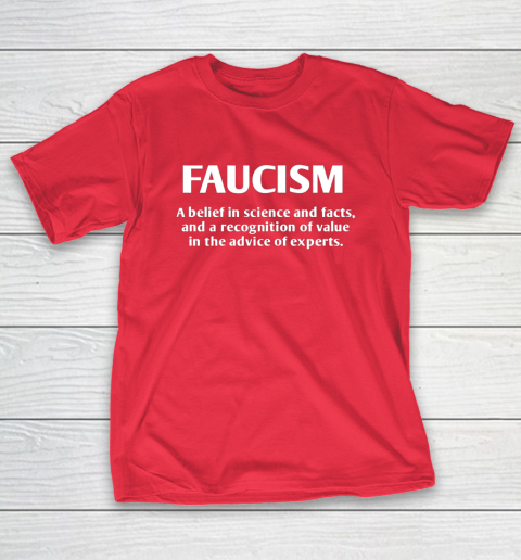 FAUCISM A belief in science and facts T-Shirt 9