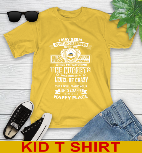 Denver Nuggets NBA Basketball If You Mess With Me While I'm Watching My Team Youth T-Shirt 9