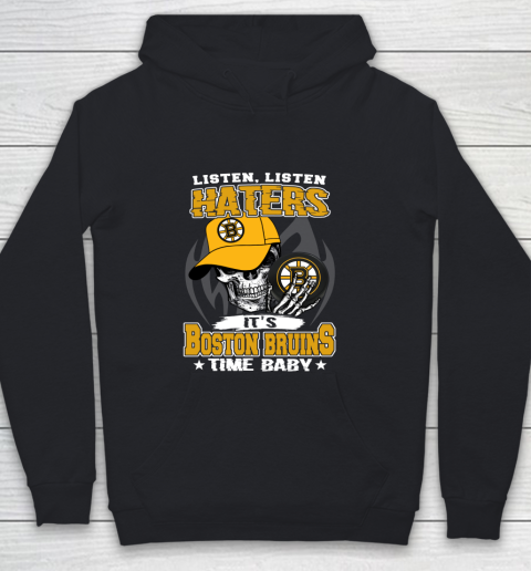Listen Haters It is BRUINS Time Baby NHL Youth Hoodie