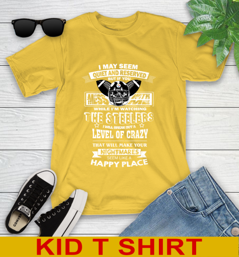 Pittsburgh Steelers NFL Football If You Mess With Me While I'm Watching My Team Youth T-Shirt 9