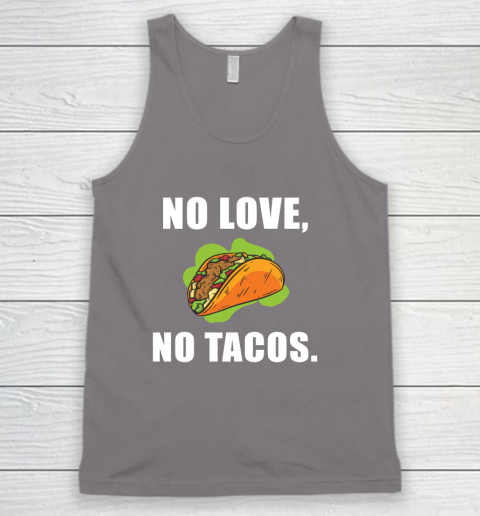 No Love No Tacos Shirt Tank Top 6