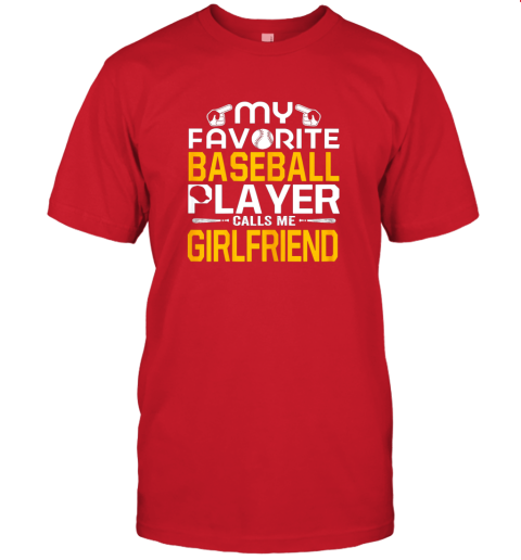 1zht my favorite baseball player calls me girlfriend jersey t shirt 60 front red