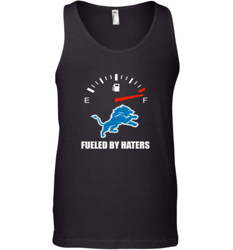 Fueled By Haters Maximum Fuel Detroit Lions Tank Top