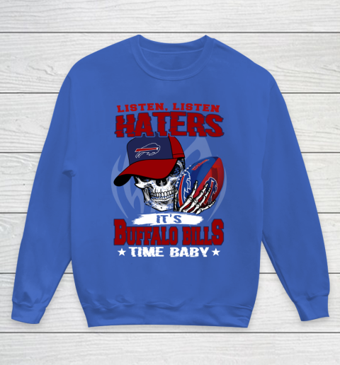 Listen Haters It is BILLS Time Baby NFL Youth Sweatshirt 6