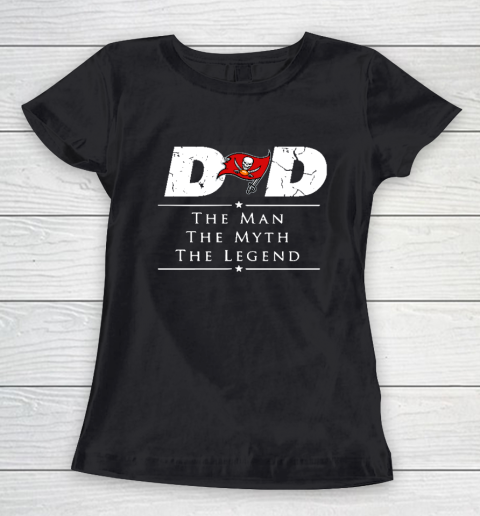 Tampa Bay Buccaneers NFL Football Dad The Man The Myth The Legend Women's T-Shirt