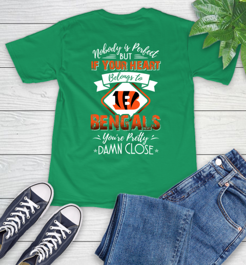 NFL Football Cincinnati Bengals Nobody Is Perfect But If Your Heart Belongs To Bengals You're Pretty Damn Close Shirt T-Shirt - Image 9