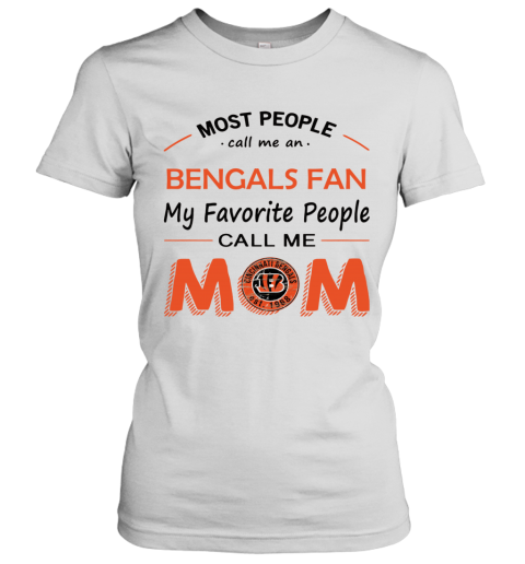 People Call Me CINCINNATI BENGALS Fan Mom - Rookbrand