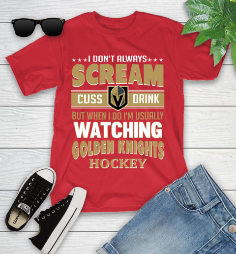 Vegas Golden Knights NHL Hockey I Scream Cuss Drink When I'm Watching My Team Youth T-Shirt 13