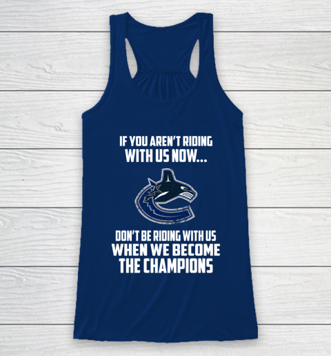 NHL Vancouver Canucks Hockey We Become The Champions Racerback Tank 6