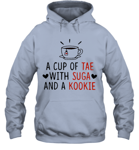 Cute A Cup Of Tae With Suga And A Kookie Hoodie Cheap T Shirts Store Online Shopping