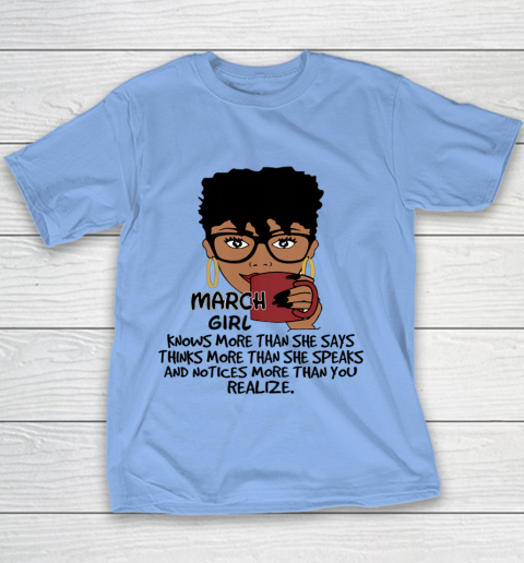 March Girl Knows More Than She Says Shirt Black Queens Birthday Youth T-Shirt 7
