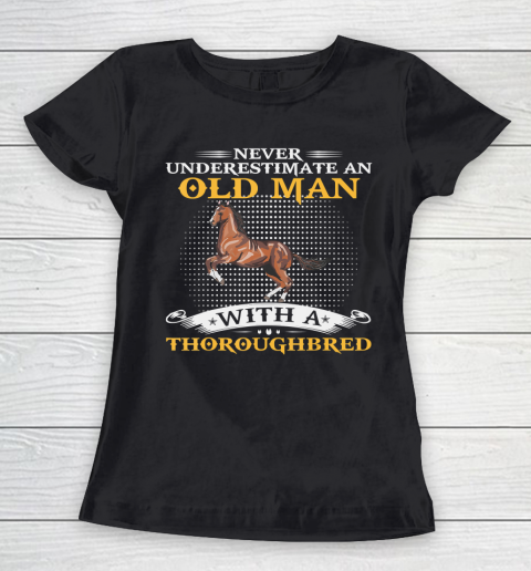 Father gift shirt Mens Never Underestimate An Old Man With A Thoroughbred Horse T Shirt Women's T-Shirt