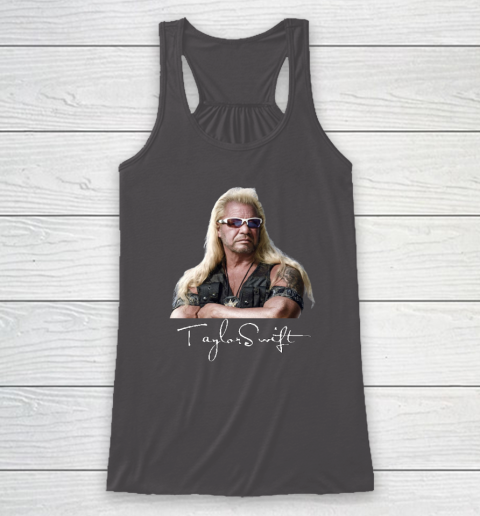 Taylor Swift Dog The Bounty Hunter Tee Racerback Tank 6