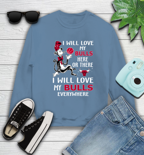 NBA Basketball Chicago Bulls I Will Love My Bulls Everywhere Dr Seuss Shirt Sweatshirt 9