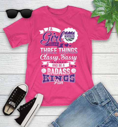 Sacramento Kings NBA A Girl Should Be Three Things Classy Sassy And A Be Badass Fan Youth T-Shirt 11