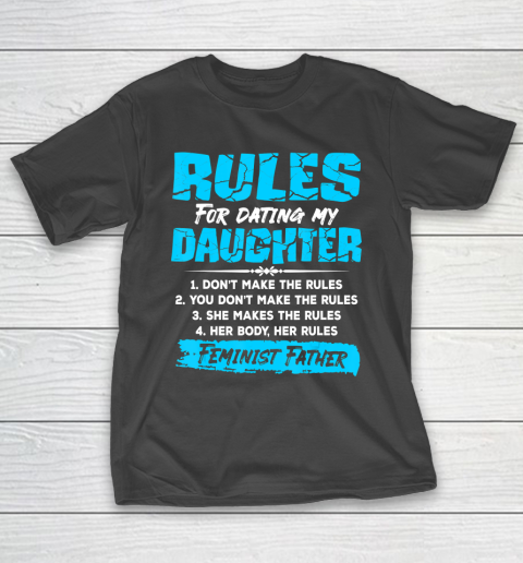 Father gift shirt Mens Rules For Dating Daughter Funny Father's Day Present T Shirt T-Shirt
