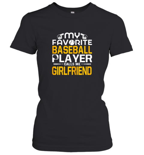 My Favorite Baseball Player Calls Me Girlfriend Women's T-Shirt