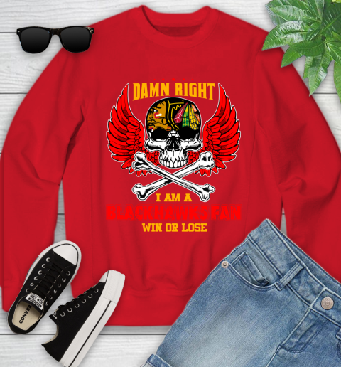 NHL Damn Right I Am A Chicago Blackhawks Win Or Lose Skull Hockey Sports Youth Sweatshirt 8