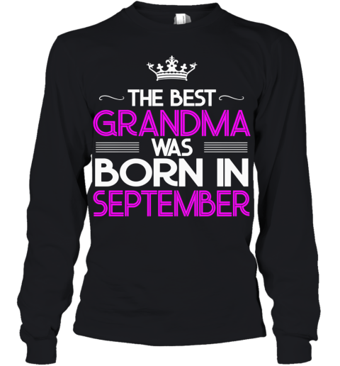 The Best Grandma Was Born In September Youth Long Sleeve