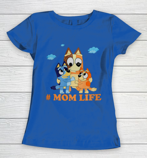 I Love Mom Blueys Love Parents Day #Momlife Women's T-Shirt 8