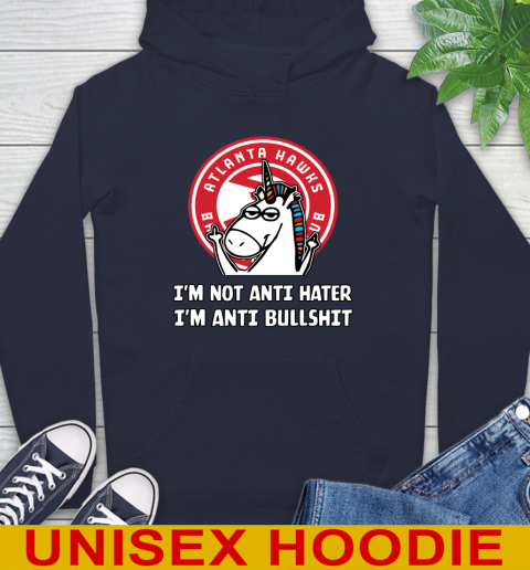 Atlanta Hawks NBA Basketball Unicorn I'm Not Anti Hater I'm Anti Bullshit Hoodie 4