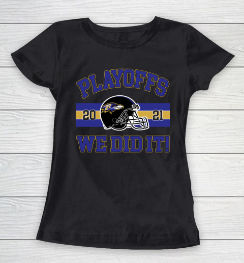 Baltimore Ravens Playoffs 2020 We Did It Women's T-Shirt