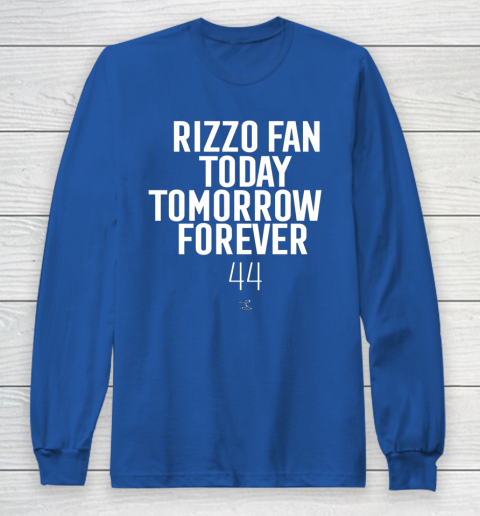 Anthony Rizzo Tshirt Fan Today Tomorrow Forever Gameday Long Sleeve T-Shirt 6