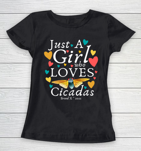 Cicada 2021 Funny tshirt Just A Girl Who Loves Cicadas Brood X 2021 Women's T-Shirt