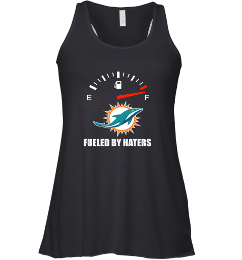 Fueled By Haters Maximum Fuel Miami Dolphins Racerback Tank