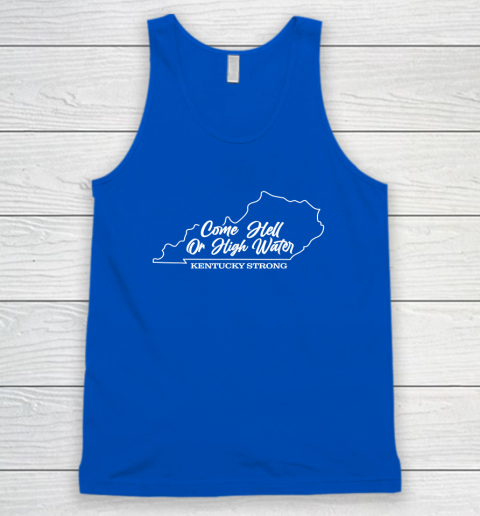 Funny Come Hell Or High Water Kentucky Strong Tank Top 3